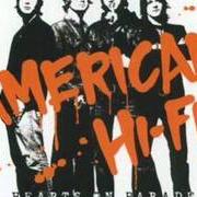 Il testo HELL YEAH! degli AMERICAN HI-FI è presente anche nell'album Haerts on parade
