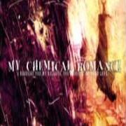 Il testo ROMANCE dei MY CHEMICAL ROMANCE è presente anche nell'album I brought you my bullets, you brought me your love (2002)