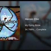 Il testo HEROIN CHIC dei MY DYING BRIDE è presente anche nell'album 34.788%... complete (1998)