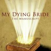 Il testo THE MANUSCRIPT dei MY DYING BRIDE è presente anche nell'album The manuscript ep (2013)