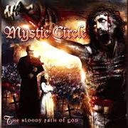 Il testo THE BLOODY PATH OF GOD dei MYSTIC CIRCLE è presente anche nell'album The bloody path of god (2006)