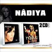 Il testo LES GESTES PAS LES MOTS di NADIYA è presente anche nell'album 16/9 (2004)