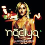 Il testo NOS ROUTES SE SÉPARENT di NADIYA è presente anche nell'album Changer les choses (2001)
