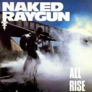 Il testo PEACEMAKER di NAKED RAYGUN è presente anche nell'album All rise (1986)