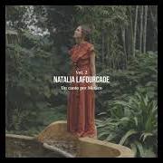 Il testo LUZ DE LUNA di NATALIA LAFOURCADE è presente anche nell'album Un canto por méxico, vol. 2 (2021)