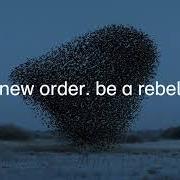 Il testo BE A REBEL dei NEW ORDER è presente anche nell'album Be a rebel (2021)