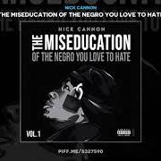 Il testo USED TO LOOK UP TO YOU di NICK CANNON è presente anche nell'album The miseducation of the negro you love to hate (2020)