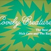 Il testo HIDING ALL AWAY dei NICK CAVE & THE BAD SEEDS è presente anche nell'album Lovely creatures - the best of nick cave and the bad seeds (1984-2014) (2017)