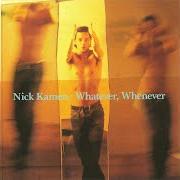 Il testo NOTHING RHYMES NOW di NICK KAMEN è presente anche nell'album Whatever, whenever (1992)