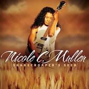 Il testo CONVINCED di NICOLE C. MULLEN è presente anche nell'album Sharecropper's seed: volume 1 (2007)