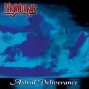 Il testo ASTRAL DELIVERANCE dei NIGHTMARE è presente anche nell'album Astral deliverance (ep) (1999)