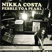 Il testo WITHOUT LOVE di NIKKA COSTA è presente anche nell'album Pebble to a pearl (2008)