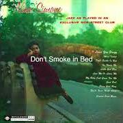 Il testo DON'T SMOKE IN BED di NINA SIMONE è presente anche nell'album Little girl blue (1958)