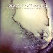 Il testo TAGE, DIE WELKTEN dei NOCTE OBDUCTA è presente anche nell'album Stille (das nagende schweigen) (2003)