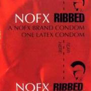 Il testo I DON'T WANT YOU AROUND dei NOFX è presente anche nell'album Ribbed (1991)