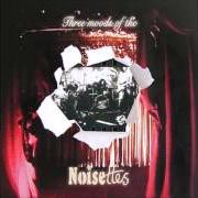 Il testo SIGNS dei NOISETTES è presente anche nell'album Three moods of the noisettes (2005)