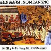 Il testo SHARKS IN THE GENE POOL di NOMEANSNO è presente anche nell'album The sky is falling, and i want my mommy [w/ jello biafra] (1991)