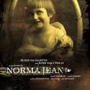 Il testo PRETTY SOON, I DON'T KNOW WHAT, BUT... dei NORMA JEAN è presente anche nell'album Bless the martyr and kiss the child (2002)