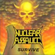 Il testo SURVIVE dei NUCLEAR ASSAULT è presente anche nell'album Survive (1998)