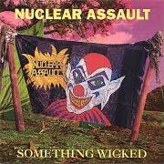 Il testo BEHIND GLASS WALLS dei NUCLEAR ASSAULT è presente anche nell'album Something wicked (1993)