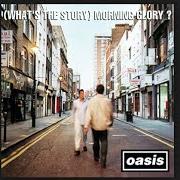 Il testo MORNING GLORY degli OASIS è presente anche nell'album (what's the story) morning glory? (1995)