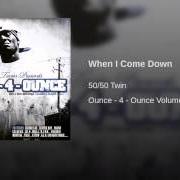 Il testo WHEN I COME DOWN (REMIX) di 50/50 TWIN è presente anche nell'album Ounce-4-ounce (2006)