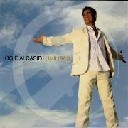 Il testo HINDI KO NA KAYANG MASAKTAN PA ! di OGIE ALCASID è presente anche nell'album Lumilipad