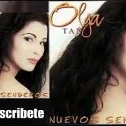 Il testo SIEMPRE ESTUVE CERCA di OLGA TAÑÓN è presente anche nell'album Nuevos senderos (1996)