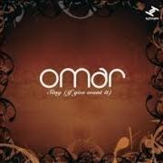 Il testo SING (IF YOU WANT IT) [DJ DODGE REMIX] di OMAR è presente anche nell'album Sing (2011)