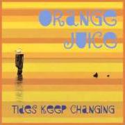 Il testo FLY degli ORANGE JUICE è presente anche nell'album Tides keep changing (2010)