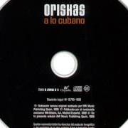 Il testo ORISHAS LLEGÓ di ORISHAS è presente anche nell'album A lo cubano (1999)