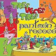 Il testo EJANDO ATRÁS di PANTEÓN ROCOCÓ è presente anche nell'album Tres veces tres (2004)