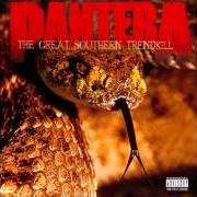 Il testo THE GREAT SOUTHERN TRENDKILL dei PANTERA è presente anche nell'album The great southern trendkill (1996)