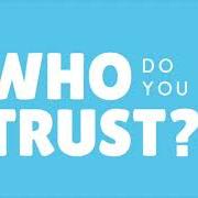 Il testo WHO DO YOU TRUST? dei PAPA ROACH è presente anche nell'album Who do you trust? (2019)