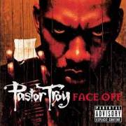 Il testo MY NIGGAZ IS THE GRIND di PASTOR TROY è presente anche nell'album Face off