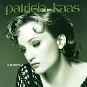 Il testo IL ME DIT QUE JE SUIS BELLE di PATRICIA KAAS è presente anche nell'album Je te dis vous (1993)