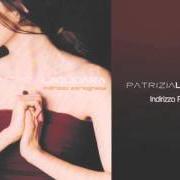 Il testo DENTRO QUI di PATRIZIA LAQUIDARA è presente anche nell'album Indirizzo portoghese (2003)
