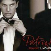 Il testo COME PRIMA (FOR THE FIRST TIME) di PATRIZIO BUANNE è presente anche nell'album The italian (2005)