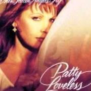 Il testo YOU DON'T EVEN KNOW WHO I AM di PATTY LOVELESS è presente anche nell'album When fallen angels fly (1994)