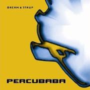 Il testo QUI ES-TU ? dei PERCUBABA è presente anche nell'album Dream and strup (2002)