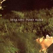 Il testo GENEVIEVE (THE PILOT OF YOUR THIGHS) di PERRY BLAKE è presente anche nell'album Perry blake (1998)