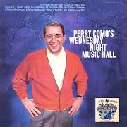 Il testo I WANNA GO HOME di PERRY COMO è presente anche nell'album Wednesday night music hall