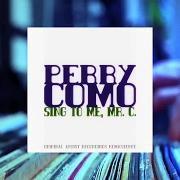 Il testo BACK IN YOUR OWN BACKYARD di PERRY COMO è presente anche nell'album Sing to me mr. c.
