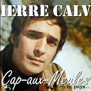 Il testo LORSQUE JE M'ENNUIE D'ELLE di PIERRE CALVÉ è presente anche nell'album Rétrospective (2002)