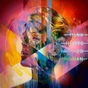 Il testo HUSTLE di PINK è presente anche nell'album Hurts to be human (2019)