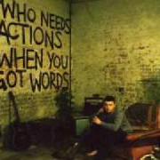 Il testo COULDN'T GET ALONG dei PLAN B è presente anche nell'album Who needs actions when you got words (2006)
