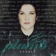 Il testo RESTORED di PLUMB è presente anche nell'album Exhale (2015)