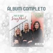 Il testo I HEARD THE BELLS ON CHRISTMAS DAY dei POINT OF GRACE è presente anche nell'album Sing noël (2017)