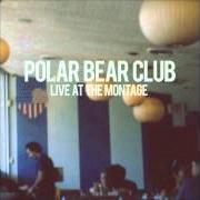 Il testo LIVING SAINTS dei POLAR BEAR CLUB è presente anche nell'album Live at the montage (2012)