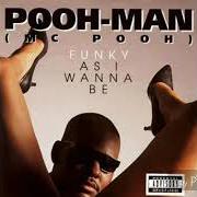 Il testo MELLOW MAN (INSTRUMENTAL) di POOH-MAN è presente anche nell'album Funky as i wanna be (1992)